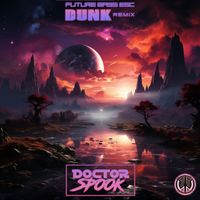 DoctorSpook - Future Bass Esc (Dunk Remix)