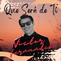 Victor Fernandez - Que Será de Tí