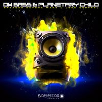 Om Bass, Planetary Child - Speaker Butcha Make U Lose Control