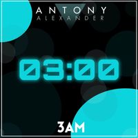 Antony Alexander - 3am