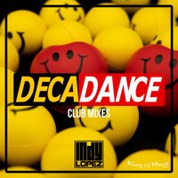 Indy Lopez - Decadance (Club Mixes)