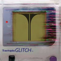 Taotopia - Glitch (Explicit)