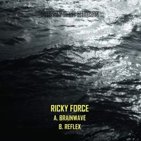 Ricky Force - Brainwave / Reflex