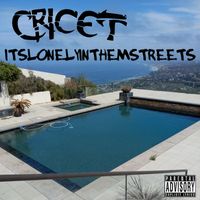 Cricet - Itslonelyinthemstreets (Explicit)