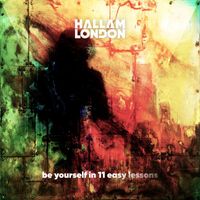 Hallam London - Be Yourself in 11 Easy Lessons