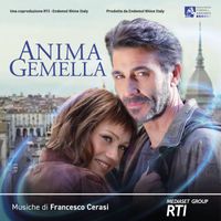 Francesco Cerasi - Anima gemella (colonna sonora della serie TV)