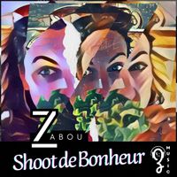 Zabou - Shoot de bonheur (Explicit)