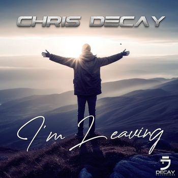 Chris Decay - I'm Leaving