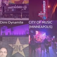 Dimi Dynamite - City of Music (Minneapolis)
