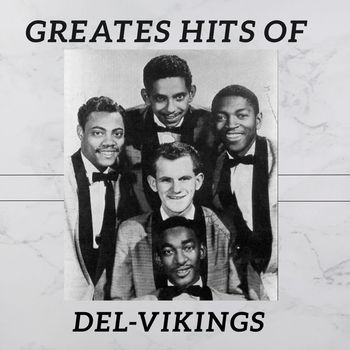The Del-Vikings - Greates Hits of Del-Vikings