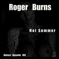 Roger Burns - Hot Summer