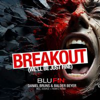 Daniel Bruns & Balder Beyer - Breakout (We'll Be Just Fine)