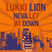 Lukki Lion - Neva Let Wi Down