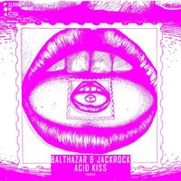 Balthazar & JackRock - Acid Kiss