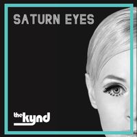 The Kynd - Saturn Eyes
