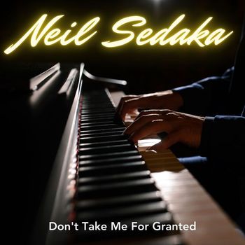 Neil Sedaka - Don't Take Me For Granted