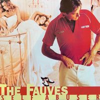 The Fauves - Self Abuser