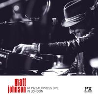 Matt Johnson - At PizzaExpress Live - In London