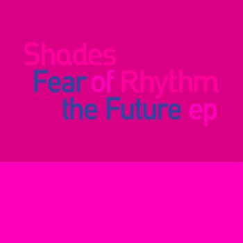 Shades of Rhythm - Fear Of The Future EP (Explicit)