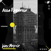Way Beyond - Isla Paradise