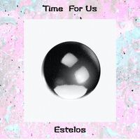 Estelos - Time for Us