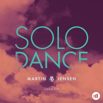 Martin Jensen - Solo Dance (Sped Up)