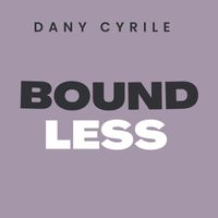 Dany Cyrille - BoundLess