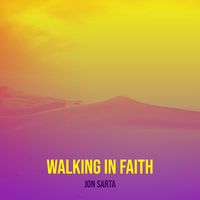 Jon Sarta - Walking in Faith