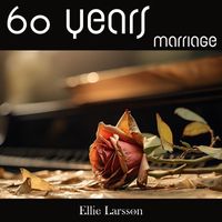 Ellie Larsson - 60 Years Marriage
