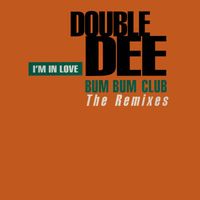 Double Dee - I'm In Love (Bum Bum Club Remixes)
