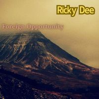 Ricky Dee - Foreign Opportunity