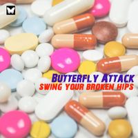 Butterfly Attack - Swing Your Broken Hip