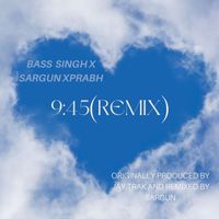 BASS SINGH, PRABH - 9:45 (Remix)