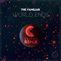 The Familiar - World Ends (Cavego Remix)