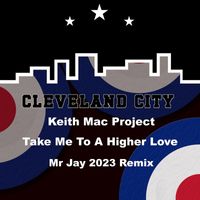 Keith Mac - Take Me to a Higher Love (Mr Jay Remix)