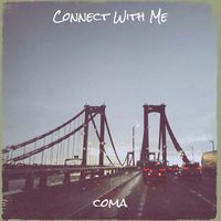 Coma - Connect With Me