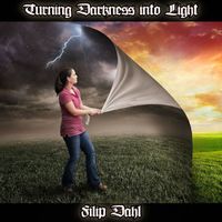 Filip Dahl - Turning Darkness into Light
