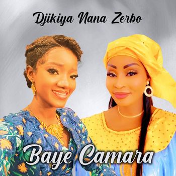 Baye Camara - Djikiya Nana Zerbo
