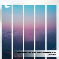 Anah - Thoughts of Celebration