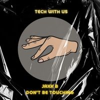 Jaxx B - Don't Be Touching