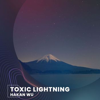 Hakan Wu - Toxic Lightning