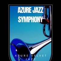 Azure Velvet Jazz - Azure Jazz Symphony