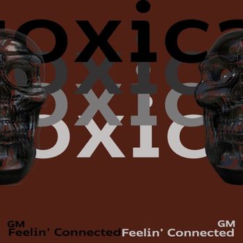 GM - Feelin' Connected