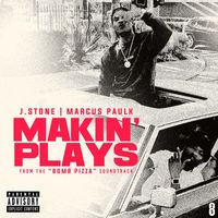 J. Stone - Makin' plays (From the "Bomb Pizza" Soundtrack) (Explicit)