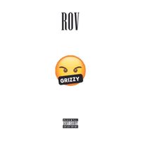 Rov - Grizzy (Explicit)
