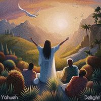 Delight - Yahweh