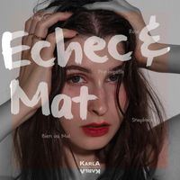 Karla - Échec & Mat (Explicit)