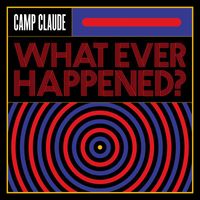 Camp Claude - What Ever Happened?