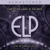 Emerson, Lake & Palmer - Live In Zürich 1970 - Remastered