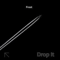 Frost - Drop It